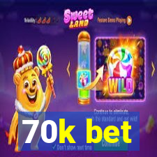 70k bet